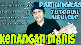 KENANGAN MANIS - PAMUNGKAS tutorial ukulele