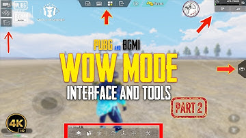PUBG & BGMI WOW Mode  Understanding the Interface & Tools - Part 02