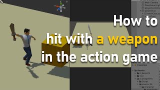 Unity C# : How to hit with a weapon in the action game screenshot 1
