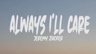 Jeremy Zucker - Always I'll Care (Lyrics)