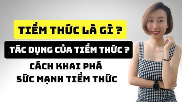 Tiềm thức là gì ? Tác dụng của tiềm thức ? Cách khai phá sức mạnh tiềm thức | NLP | Nguyen Yen Ly