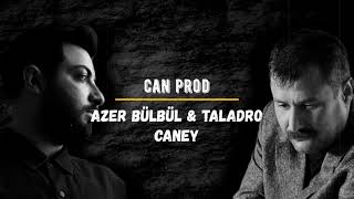 Azer BÜLBÜL & Taladro - CANEY (MİX) Resimi