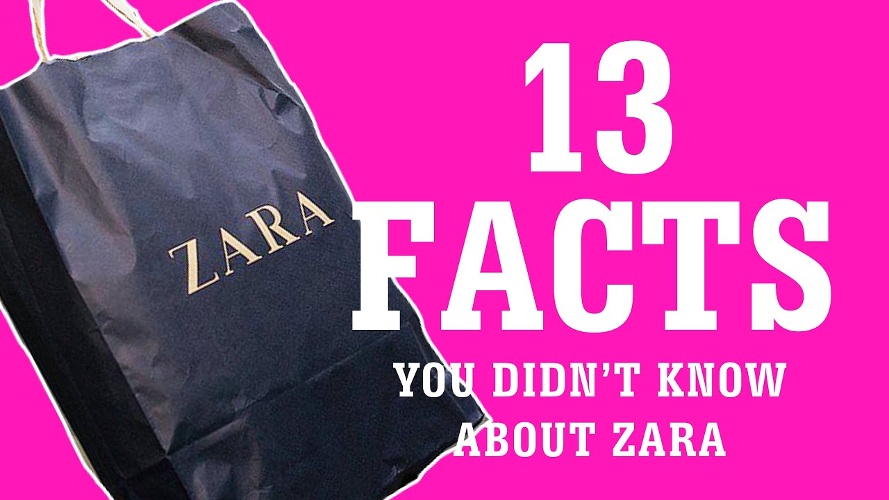 13 Facts You Didn't Know About Zara
