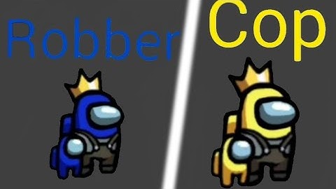 Among Us, but New COPS & ROBBERS Gamemode