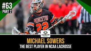 Michael Sowers Is The Best Lacrosse Player In The Ncaa Laxfactor Lacrosse Podcast , Part 2