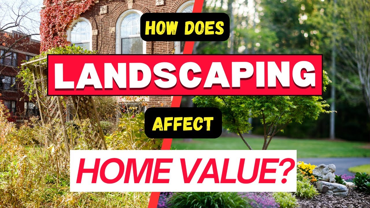 Does Landscaping Improve Home Value When Selling? - YouTube