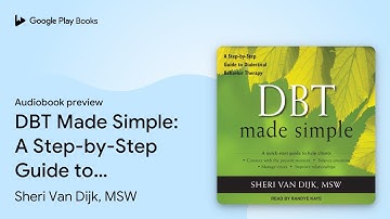 DBT Made Simple: A Step-by-Step Guide to… by Sheri Van Dijk, MSW · Audiobook preview