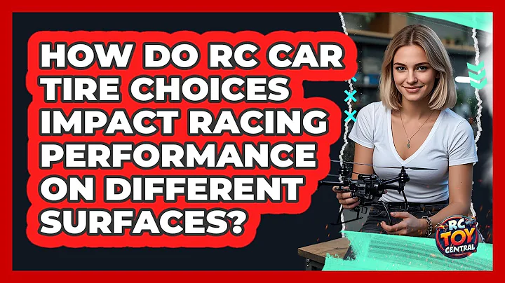 How Do RC Car Tire Choices Impact Racing Performance On Different Surfaces? - RC Toy Central