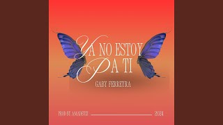 YA NO ESTOY PA TI