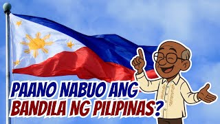Paano Nabuo ang Bandila ng Pilipinas? Ang Kasaysayan sa Likod ng Pambansang Watawat [ID1404]