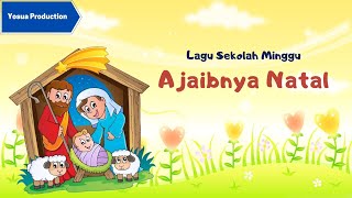 Miniatura de vídeo de "AJAIBNYA NATAL || Lagu Natal Sekolah Minggu Terbaru || Natal 2020"