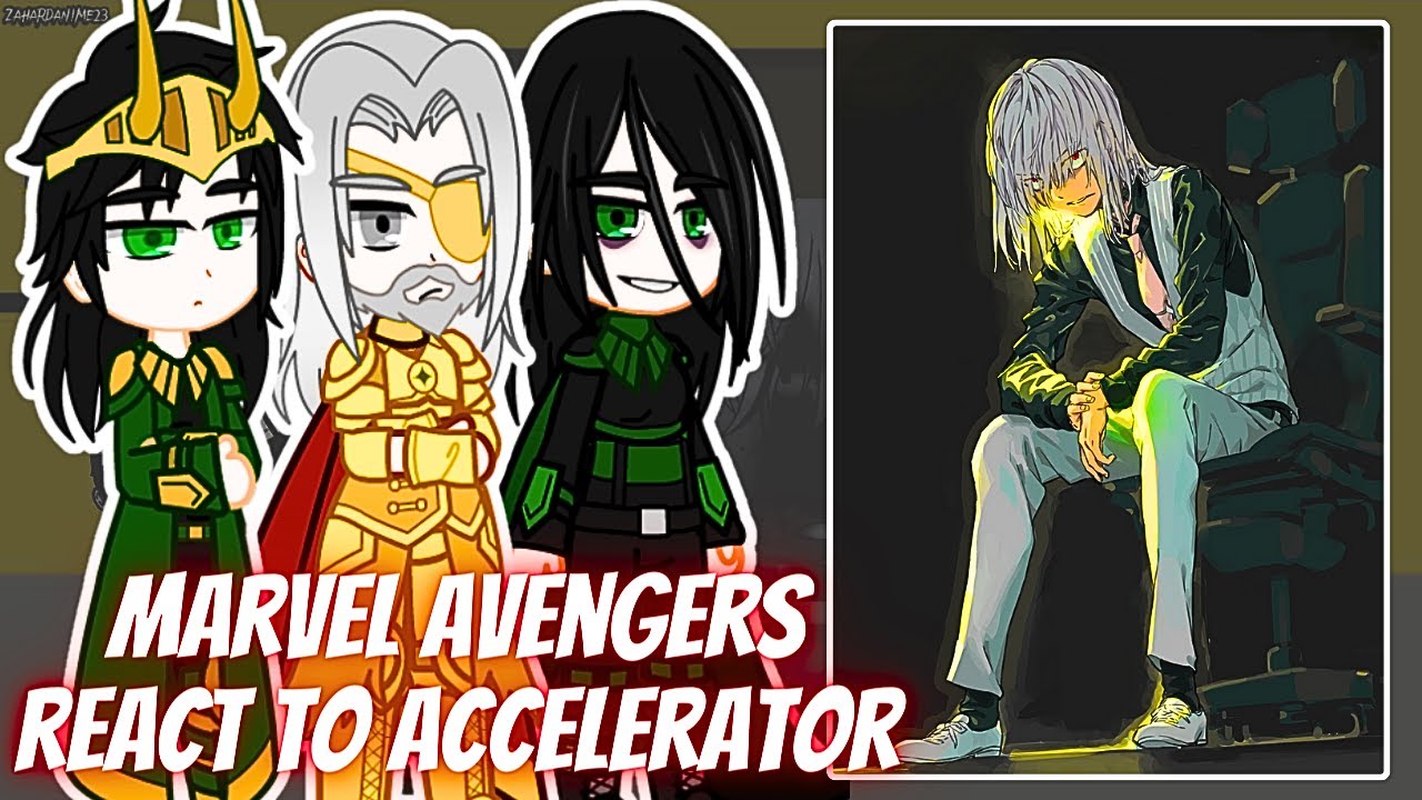 Marvel Avengers React To Accelerator | Gacha Reaction