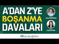 A'dan Z'ye Boşanma Davaları - Av. Ayça ÖZDOĞAN - Av. Ayşe UYANIK