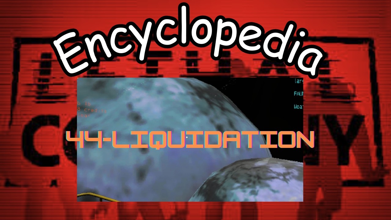 Lethal Company Encyclopedia: 44-Liquidation