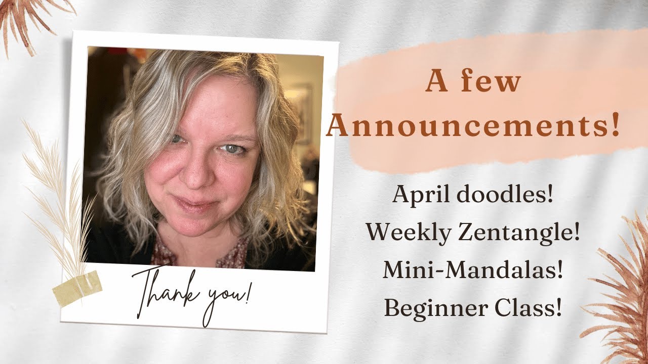 Announcements! Doodles, Zentangle, Mini-mandalas, and a beginner class!