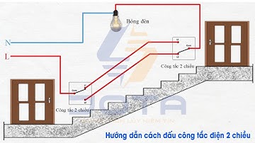 Cách đấu công tắc đảo chiều (2 chiều) | Công tắc cầu thang