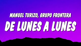 Manuel Turizo & Grupo Frontera - DE LUNES A LUNES (Letra/Lyrics)