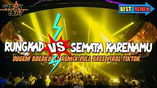 DJ Rungkad VS Semata Karenamu !! Dugem Breakbeat Remix Full Bass Paling Nyesek Terbaru 2023