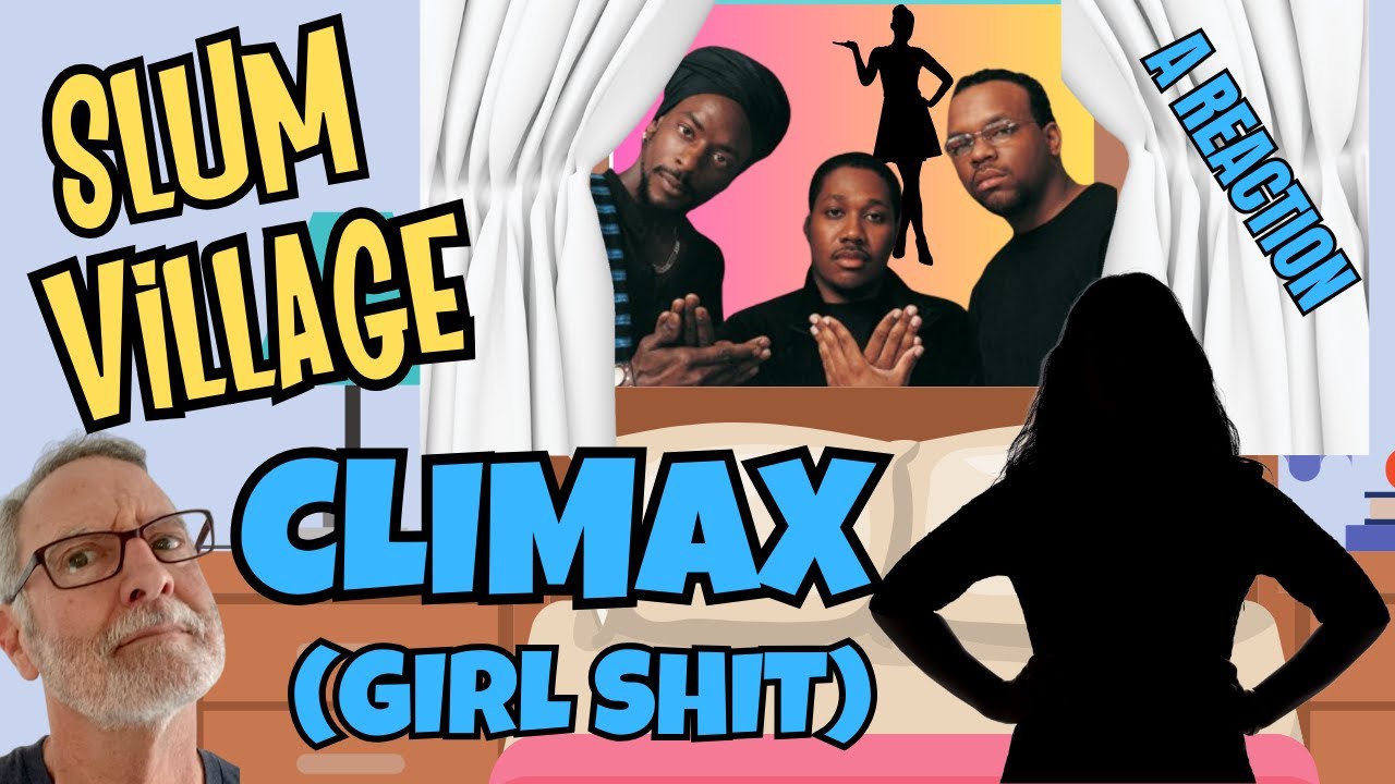 Slum Village Climax (Girl Shit) A Reaction YouTube