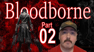 Bloodborne [FULL STREAM] - First time BLIND Playthrough [Part 2]