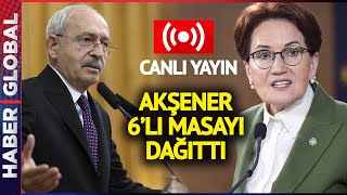 🔴[CANLI] 6'lı Masa Çalkalanıyor! CHP ve İYİ Parti'den Son Dakika Açıklamaları | Haber Global