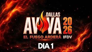 AVIVA DALLAS 2026 — El Fuego Arderá | IFDV | DIA 1