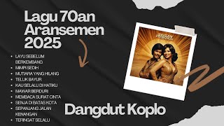 Download Lagu Lagu Nostalgia 70an! Cover Dangdut Koplo Aransemen Baru — Versi Keren \u0026 Kekinian MP3