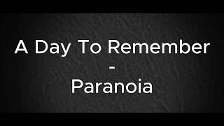 A Day To Remember- Paranoia (Lyrics)