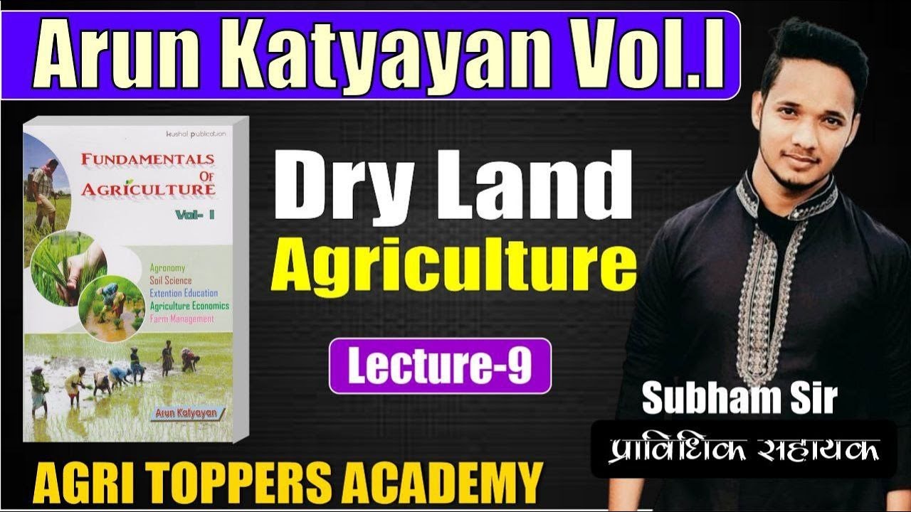 DRYLAND AGRICULTURE Part 1 // LECTURE-9 // ARUN KATAYAYAN VOL-1