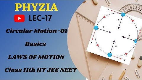circular motion-01 || laws of motion 11th IIT JEE NEET || lec -17