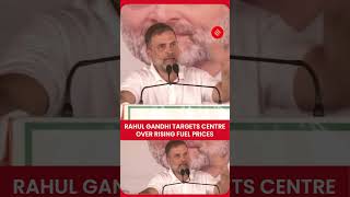 Rahul Gandhi Targets Centre Over Rising Fuel Prices