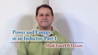 Lesson 5 - Power And Energy In An Inductor, Part 1 (Engineering Circuits)