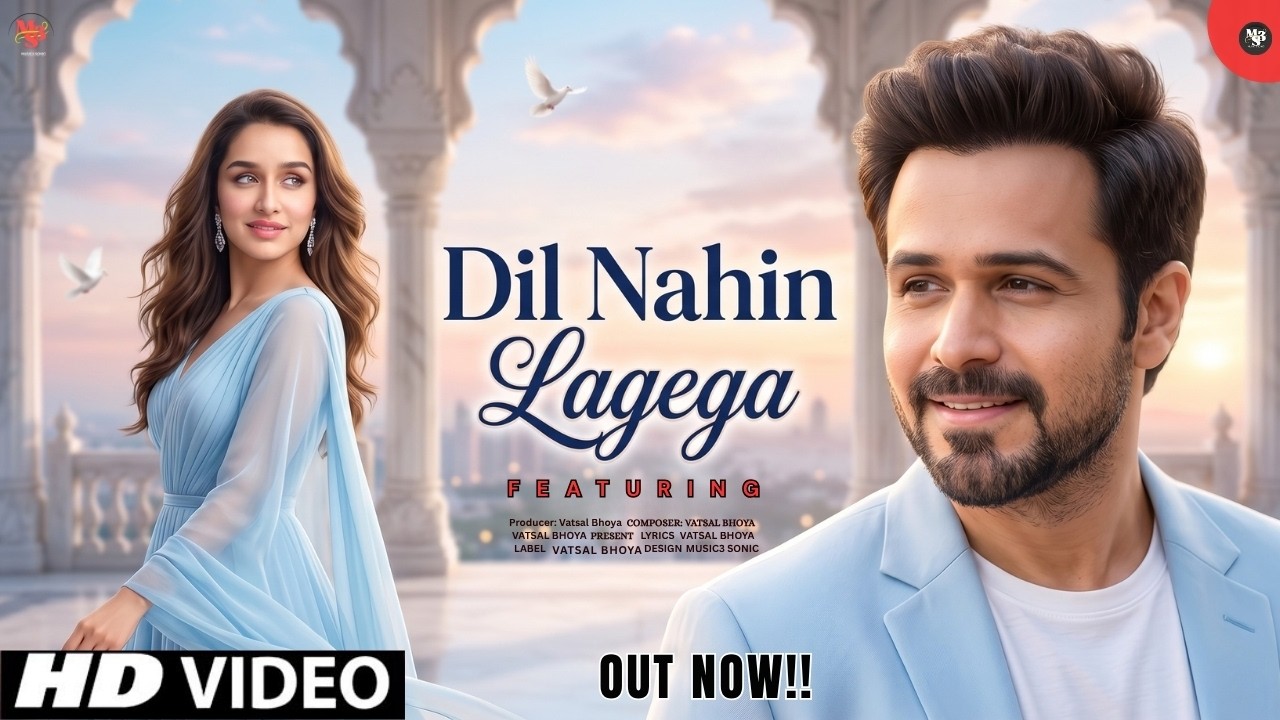 New Song 2026 | New Hindi Song | Dil Nahin Lagega | Emraan Hashmi | Shraddha K | Romantic | New Song