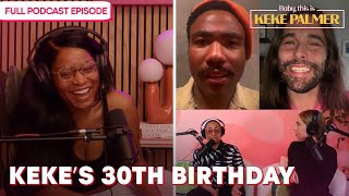 Keke’s 30th Birthday, with Issa Rae, Donald Glover, Raven Symone & more | Baby, This Is Keke Palmer