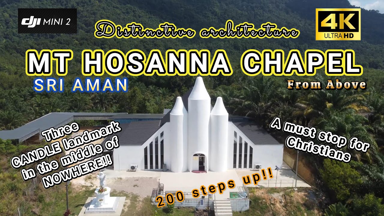 MT HOSANNA CHAPEL, Sri Aman: White Candle Shape Chapel. Steps to MIRACLE & HEAVEN. Next to PanBorneo