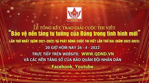 Lễ tổng kết, trao giải Cuộc thi viết “Bảo vệ nền tảng tư tưởng của Đảng trong tình hình mới”