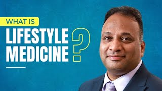 What Is Lifestyle Medicine? Transform Your Health with Dr. Sunil Kumar