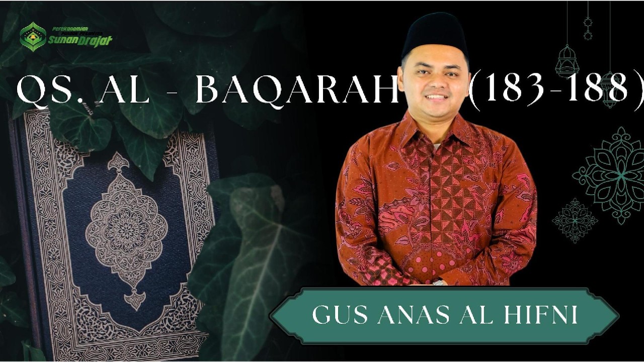 QS. AL-BAQARAH (183-188) | GUS ANAS AL HIFNI