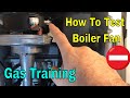 Gas Training - How To Test A Boiler Fan - Combi Boiler