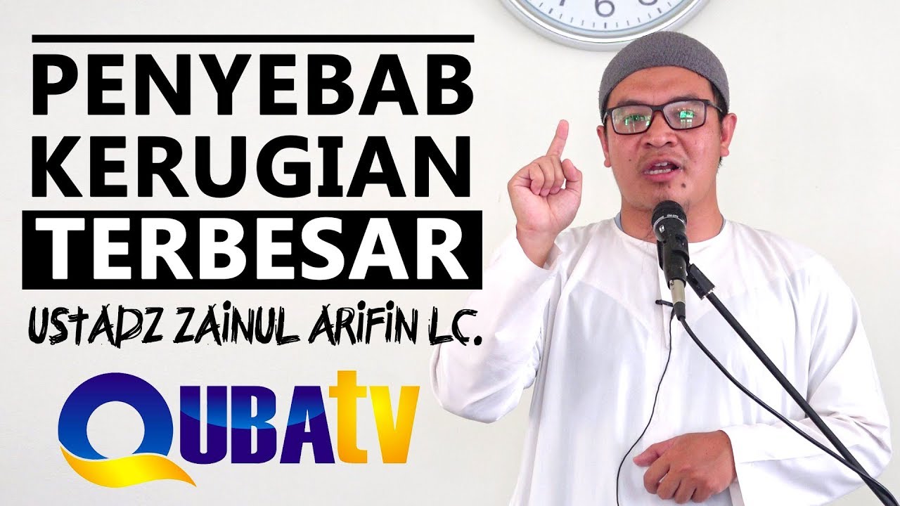 PENYEBAB KERUGIAN TERBESAR | USTADZ ZAINUL ARIFIN LC