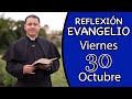 Evangelio de Hoy Viernes 30 de Octubre de 2020