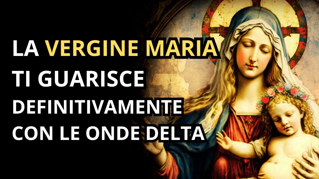 La Vergine Maria ti Guarisce Mentre Dormi con le Frequenze Benefiche ...