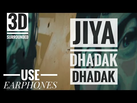 Jiya Dhadak Dhadak | 3D Songs | USE EARPHONES | SONG BY Karan Nawani