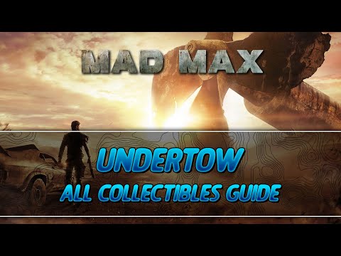 Mad Max | Undertow Camp All Collectibles Guide (History Relic/Insignia/Scrap)