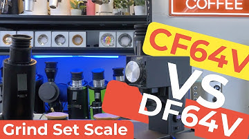Grinder Face Off: CF64V vs DF64V Grinder Set Scale