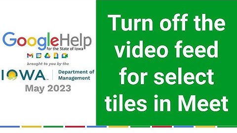 Turn off the video feed for select tiles in Meet
