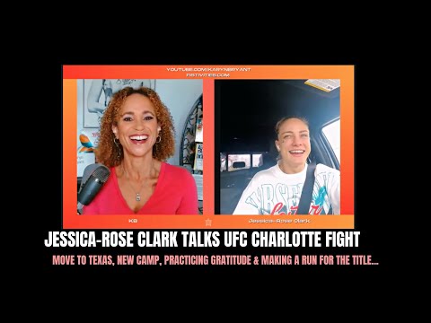 Jessica-Rose Clark Talks UFC Charlotte Fight, Move To Texas, New Camp, Mental Health & BW Title Run!