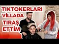 TİKTOKERLAR VİLLADA TIRAŞ OLUNCA..! (BEKÜCE)