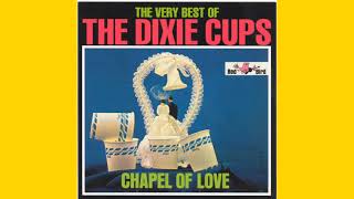 The Very Best of Dixie Cups - Chapel of Love (full album)
