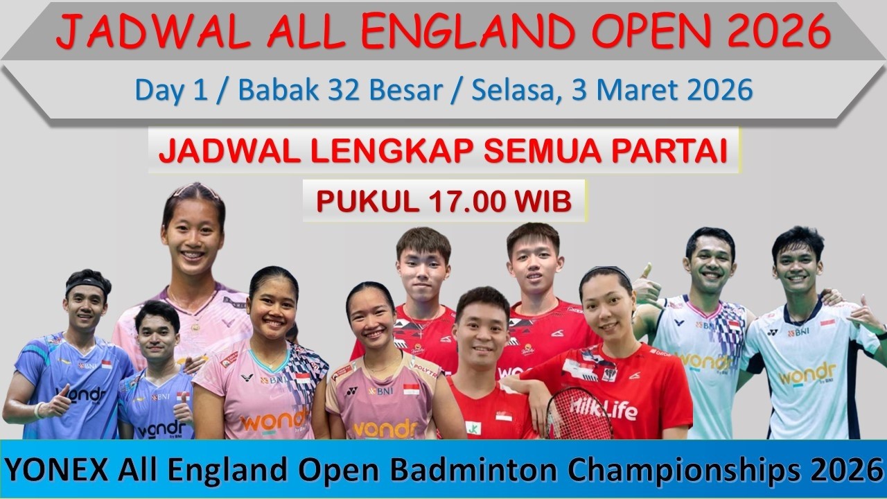 Jadwal All England Open 2026 Hari Ini │ Day 1/Babak 32 Besar │ 5,5 Wakil Indonesia di Babak 32 Besar